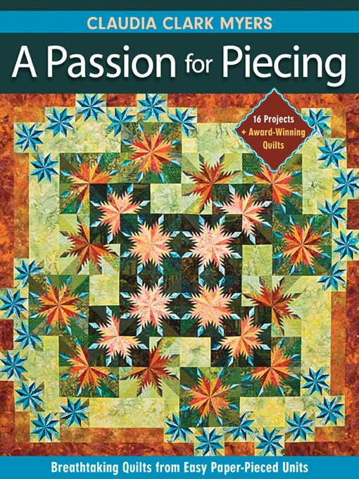 Title details for A Passion for Piecing by Claudia Clark Myers - Available